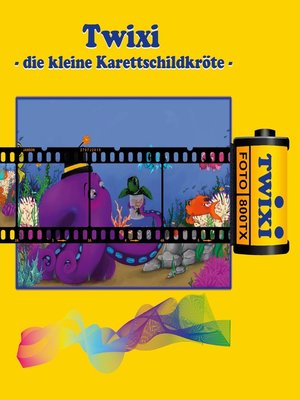 cover image of Die Geschichte von Twixi, der kleinen Karettschildkröte